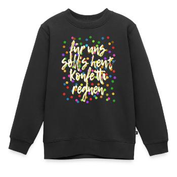 Für uns soll's heut Konfetti regnen - Verkleidung - Kinder Premium Organic Sweatshirt - Schwarz - Vorne - AI Model Kid Female (0cm)