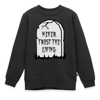 HALLOWEEN NEVER TRUST THE LIVING GOTH GOTHIC DEKO - Kinder Premium Organic Sweatshirt - Schwarz - Vorne - AI Model Kid Female (0cm)