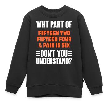 Quelle partie de fifMotiven deux ne comprenez-vous pas - Sweat Premium enfant bio - noir - Devant - AI Model Kid Female (0cm)