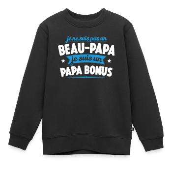 Je Ne Suis Pas Un Beau-papa Je Suis Un Papa Bonus - Sweat Premium enfant bio - noir - Devant - AI Model Kid Female (0cm)