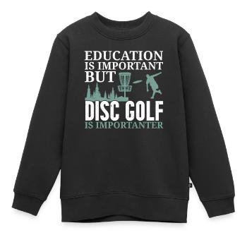 Bildung ist wichtig, aber Disc Golf ist noch wicht - Kinder Premium Organic Sweatshirt - Schwarz - Vorne - AI Model Kid Female (0cm)