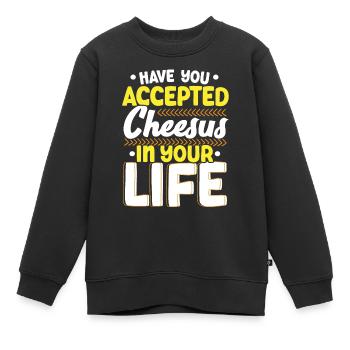 Haben Sie Cheesus in Ihrem Leben akzeptiert Cheesy - Kinder Premium Organic Sweatshirt - Schwarz - Vorne - AI Model Kid Female (0cm)