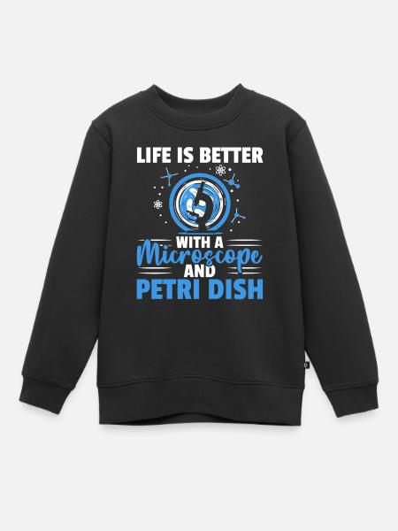 La vie est meilleure avec un microscope et un - Sweat Premium enfant bio - noir