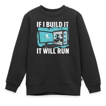 Si je le construis, il exécutera le support technique informatique - Sweat Premium enfant bio - noir - Devant - AI Model Kid Female (0cm)