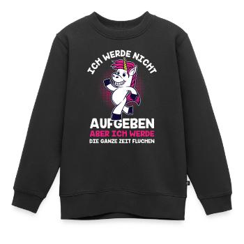 Ich Werde Nicht Aufgeben Ich Werde Die Ganze Zeit - Kinder Premium Organic Sweatshirt - Schwarz - Vorne - AI Model Kid Female (0cm)