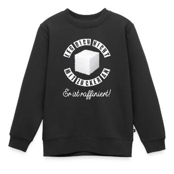 Leg Dich nicht mit Zucker an er ist raffiniert - Kinder Premium Organic Sweatshirt - Schwarz - Vorne - AI Model Kid Female (0cm)