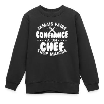 Jamais faire confiance à un chef trop maigre - Sweat Premium enfant bio - noir - Devant - AI Model Kid Female (0cm)