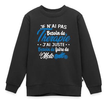 Pas besoin de thérapie besoin de faire de la Moto - Sweat Premium enfant bio - noir - Devant - AI Model Kid Female (0cm)