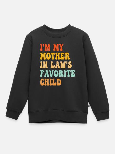I am my mother-in-law's favorite child - Kids Premium Organic Sweatshirt - black