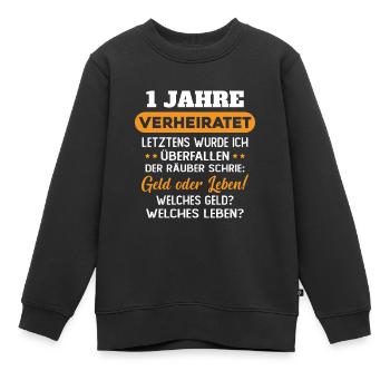 1 Jahre verheiratet zynisch 1 Hochzeitstag - Kinder Premium Organic Sweatshirt - Schwarz - Vorne - AI Model Kid Female (0cm)