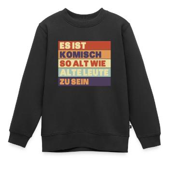 Es ist komisch so alt wie alte leute zu sein - Kinder Premium Organic Sweatshirt - Schwarz - Vorne - AI Model Kid Female (0cm)