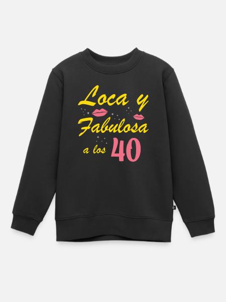 Crazy and Fabulous at 40 Years Old - Kids Premium Organic Sweatshirt - black