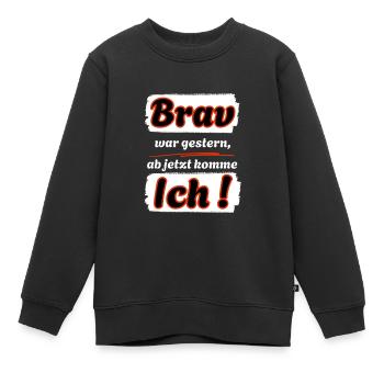 C’était bien hier, maintenant j’arrive ! - Sweat Premium enfant bio - noir - Devant - AI Model Kid Female (0cm)