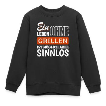 Ein Leben ohne Grillen ist möglich aber sinnlos - Kinder Premium Organic Sweatshirt - Schwarz - Vorne - AI Model Kid Female (0cm)