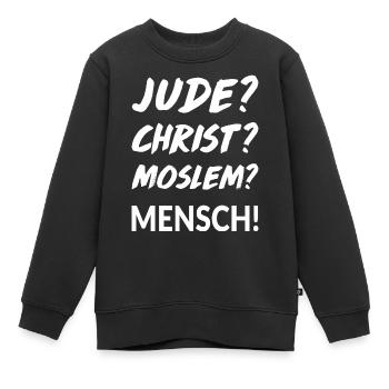 Jude? Christ? Moslem? Mensch! - Kinder Premium Organic Sweatshirt - Schwarz - Vorne - AI Model Kid Female (0cm)