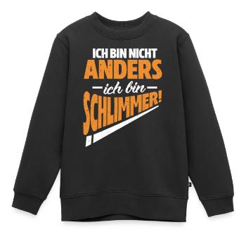Ich bin nicht anders - Ich bin schlimmer! Design - Kinder Premium Organic Sweatshirt - Schwarz - Vorne - AI Model Kid Female (0cm)
