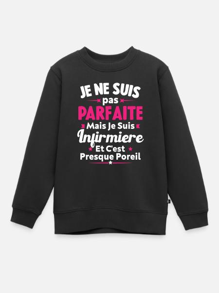 Pas parfaite mais je suis Infirmière - Sweat Premium enfant bio - noir