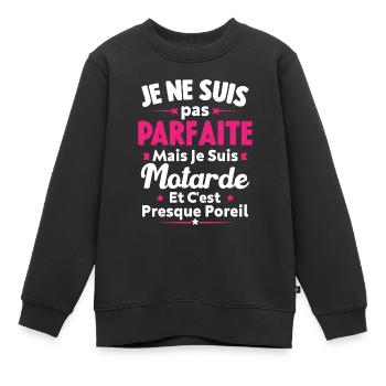 Pas parfaite mais je suis Motarde - Sweat Premium enfant bio - noir - Devant - AI Model Kid Female (0cm)