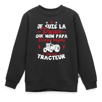 Preuve que mon papa tracteur, Papa agriculteur - Sweat Premium enfant bio - noir - Devant - AI Model Kid Female (0cm)