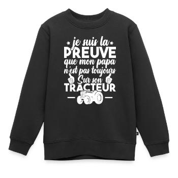 Preuve que mon papa tracteur, Papa agriculteur - Sweat Premium enfant bio - noir - Devant - AI Model Kid Female (0cm)
