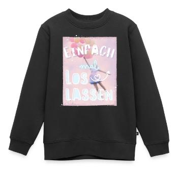 Einfach mal loslassen! Motivationsspruch Neubeginn - Kinder Premium Organic Sweatshirt - Schwarz - Vorne - AI Model Kid Female (0cm)