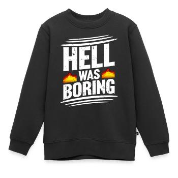 Hell was boring Hell was boring saying - Kids Premium Organic Sweatshirt - black - Front - AI Model Kid Female (0cm)