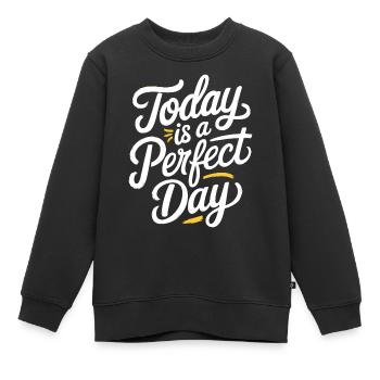 Today is a Perfect Day - Sweat Premium enfant bio - noir - Devant - AI Model Kid Female (0cm)