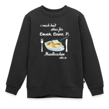 Maultaschen Schwäbisch Schwaben Essen Spruch - Kinder Premium Organic Sweatshirt - Schwarz - Vorne - AI Model Kid Female (0cm)