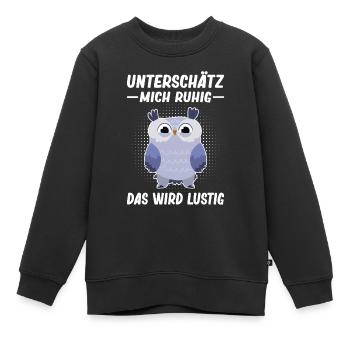 Lustiger Spruch Eulen Motiv Statement Sarkasmus - Kinder Premium Organic Sweatshirt - Schwarz - Vorne - AI Model Kid Female (0cm)
