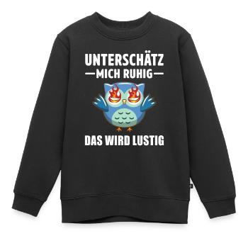 Sarkasmus Eulen Motiv Spruch Ironie Statement - Kinder Premium Organic Sweatshirt - Schwarz - Vorne - AI Model Kid Female (0cm)
