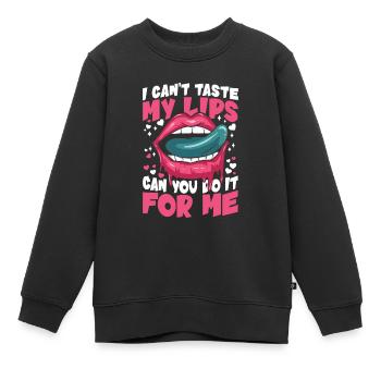 I Can't Taste My Lips Can You Do It For Me - Kinder Premium Organic Sweatshirt - Schwarz - Vorne - AI Model Kid Female (0cm)