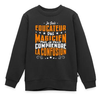 Je Suis Educateur Pas Magicien - Sweat Premium enfant bio - noir - Devant - AI Model Kid Female (0cm)