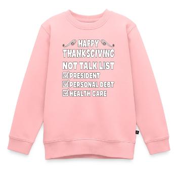 Happy Thanksgiving Not Talk List Erntedankfest - Kinder Premium Organic Sweatshirt - Rosa - Vorne - AI Model Kid Female (0cm)
