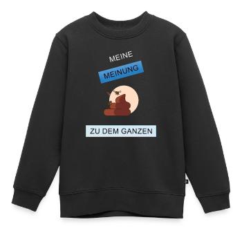 Meine Meinung zu dem Ganzen - Kinder Premium Organic Sweatshirt - Schwarz - Vorne - AI Model Kid Female (0cm)