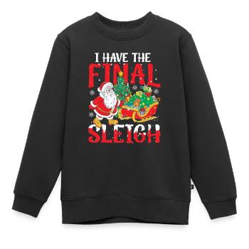 I Have The Final Sleigh für Männer Frauen und - Kinder Premium Organic Sweatshirt - Schwarz - Vorne - AI Model Kid Female (0cm)
