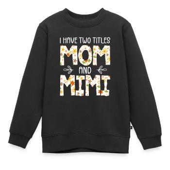 Ich habe zwei Titel: Mama und Mimi - Kinder Premium Organic Sweatshirt - Schwarz - Vorne - AI Model Kid Female (0cm)