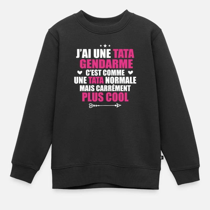 J'ai une tata gendarme plus cool - Sweat Premium enfant bio - noir
