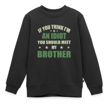 Wenn du denkst, dass ich ein Idiot bin, solltest du meine Brühe kennenlernen - Kinder Premium Organic Sweatshirt - Schwarz - Vorne - AI Model Kid Female (0cm)