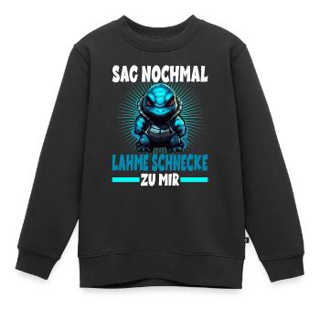 Sag nochmal lahme Schnecke zu mir Schildkörte - Kinder Premium Organic Sweatshirt - Schwarz - Vorne - AI Model Kid Female (0cm)