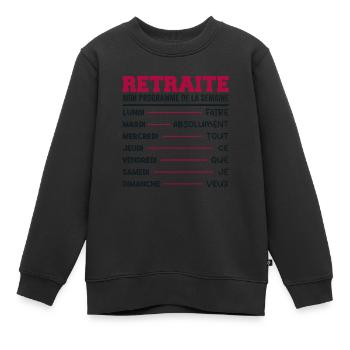 Retraite Mon Programme Humour Retraité Cadeau - Sweat Premium enfant bio - noir - Devant - AI Model Kid Female (0cm)