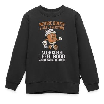 Vor dem Kaffee hasse ich jeden nach dem Kaffee - Kinder Premium Organic Sweatshirt - Schwarz - Vorne - AI Model Kid Female (0cm)