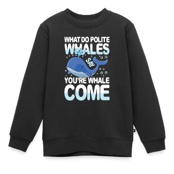 What Do Polite Whales Say You're Whale Come - Kinder Premium Organic Sweatshirt - Schwarz - Vorne - AI Model Kid Female (0cm)