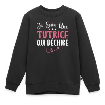 Je Suis Une Tutrice Qui Déchire - Sweat Premium enfant bio - noir - Devant - AI Model Kid Female (0cm)