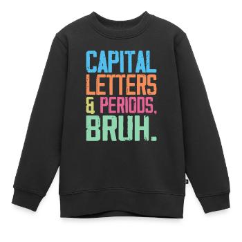 Capital Letters and Periods Bruh - Sweat Premium enfant bio - noir - Devant - AI Model Kid Female (0cm)