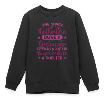 Super Tutrice - Fête Des Mères - Sweat Premium enfant bio - noir - Devant - AI Model Kid Female (0cm)