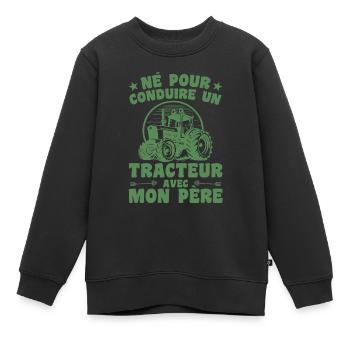 Né Pour Conduire Un Tracteur Avec Mon Père - Sweat Premium enfant bio - noir - Devant - AI Model Kid Female (0cm)