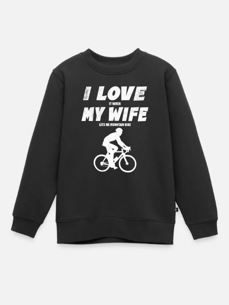 I Love It When My Wife Lets Me Go Mountain Biking - Sweat Premium enfant bio - noir