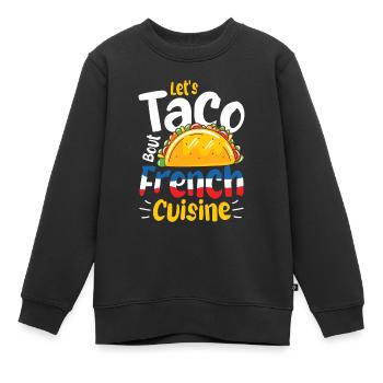 Let's Taco 'bout French Cuisine - Kinder Premium Organic Sweatshirt - Schwarz - Vorne - AI Model Kid Female (0cm)
