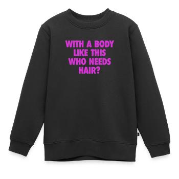 Mit einem Körper wie diesem, der Haare braucht Glatze Mann - Kinder Premium Organic Sweatshirt - Schwarz - Vorne - AI Model Kid Female (0cm)