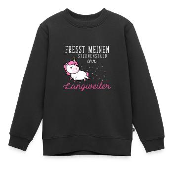 Fresst meinen Sternenstaub ihr Langweiler Einhorn - Kinder Premium Organic Sweatshirt - Schwarz - Vorne - AI Model Kid Female (0cm)